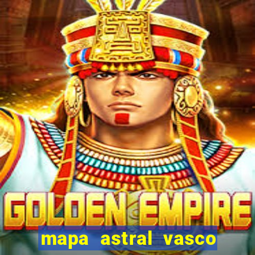 mapa astral vasco da gama